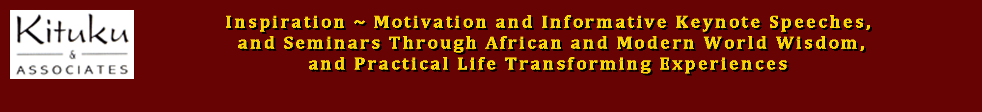 Inspiration/Motivation and Informative Keynote Speeches, and Seminars Through African Wisdom, Stories and Experiences